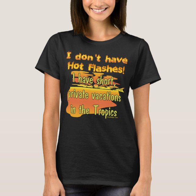 Hot Flashes? T-Shirt (Front)