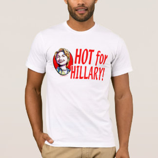 Hot For Hillary! Shirt 