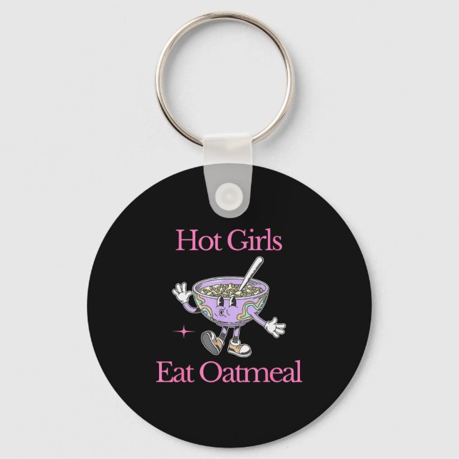 Hot Girls Eat Oatmeal Funny Design  Key Ring (Front)