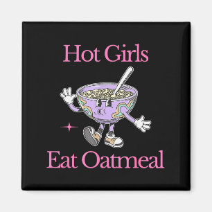 Hot Girls Eat Oatmeal Funny Design  Magnet