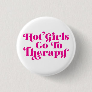 Hot Girls Go To Therapy 3 Cm Round Badge