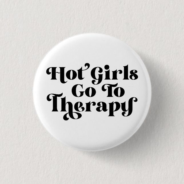 Hot Girls Go To Therapy 3 Cm Round Badge (Front)