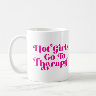 Hot Girls Go To Therapy Coffee Mug
