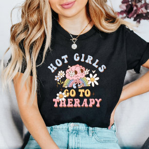 Hot Girls Go to Therapy Mental Health Matters T-Shirt