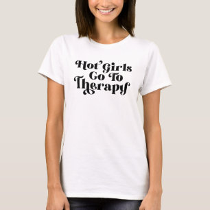 Hot Girls Go To Therapy T-Shirt