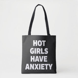 Hot Girls Have Anxiety Funny Mental Health Awarene Tote Bag