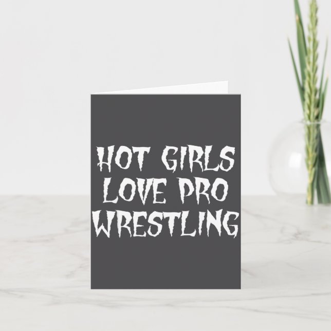 Hot Girls Love Pro Wrestling Funny Saying Quote Fo Card (Front)