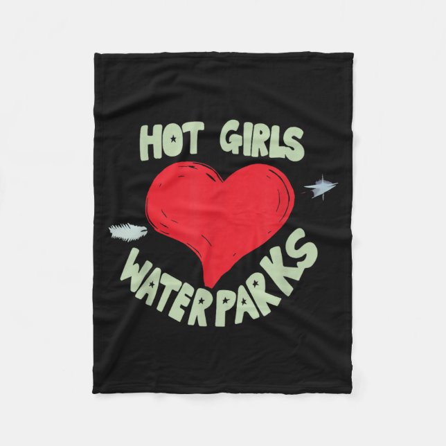 Hot Girls Love Water Parks Heart Arrow  Fleece Blanket (Front)