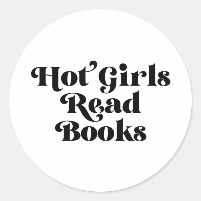 Hot Girls Read Books Classic Round Sticker (Front)