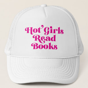 Hot Girls Read Books Trucker Hat