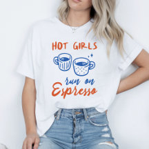 Hot Girls Run On Espresso