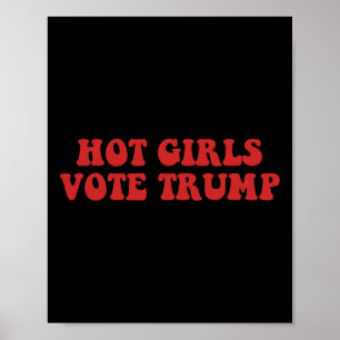 Hot Girls Vote Trump Voting Trump Election Trump W Poster