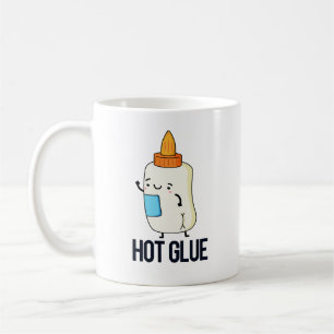 Hot Glue Funny Pun  Coffee Mug