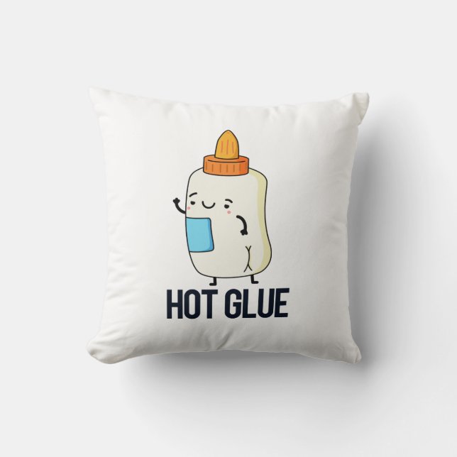 Hot Glue Funny Pun  Cushion (Front)
