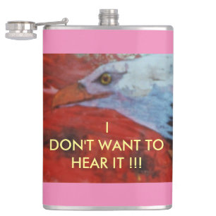 Hot Heads, I DON'T WANT TO HEAR IT Flask