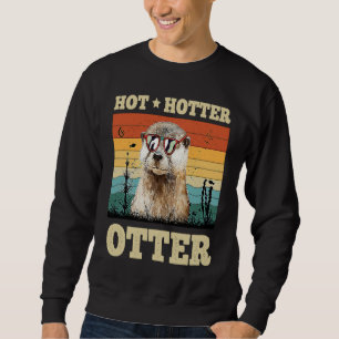 Hot Hotter Otter   Humor Fun Men Kids Boys Otters Sweatshirt