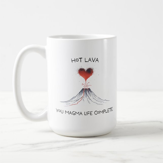 Hot Lava/U Magma Life Complete - Cute Geology Pun Coffee Mug (Left)