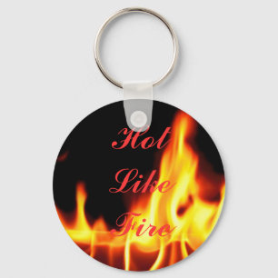 Hot Like Fire Keychain