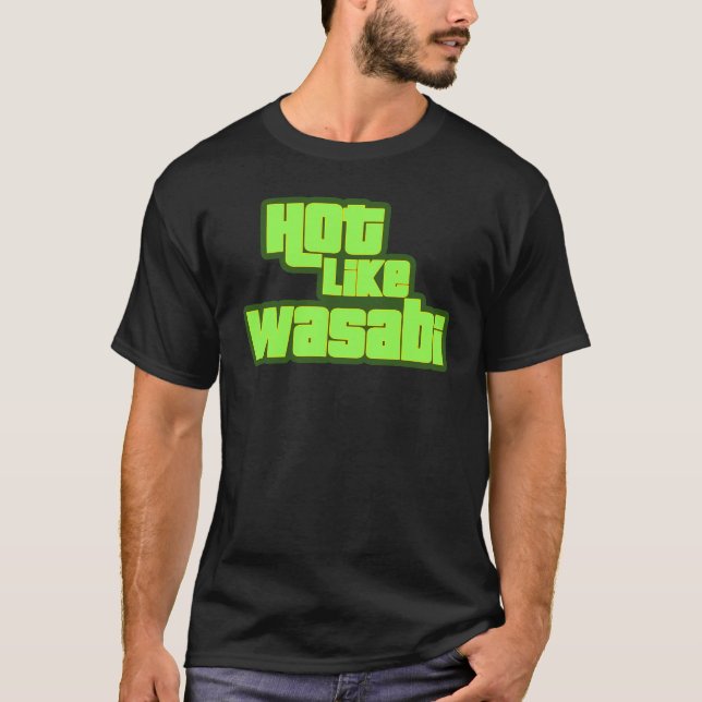 Hot Like Wasabi T-Shirt (Front)