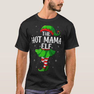 Hot Mama Elf Christmas Girls Women Elf Squad Xmas  T-Shirt
