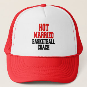 Hot Married Basketball Coach Trucker Hat
