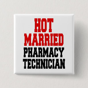 Hot Married Pharmacy Technician 15 Cm Square Badge