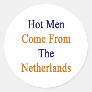 Hot Men Come From The Netherlands Classic Round Sticker