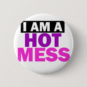 HOT MESS 6 CM ROUND BADGE