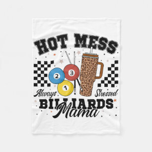 Hot Mess Always Stressed Billiards Mama Mother's D Fleece Blanket