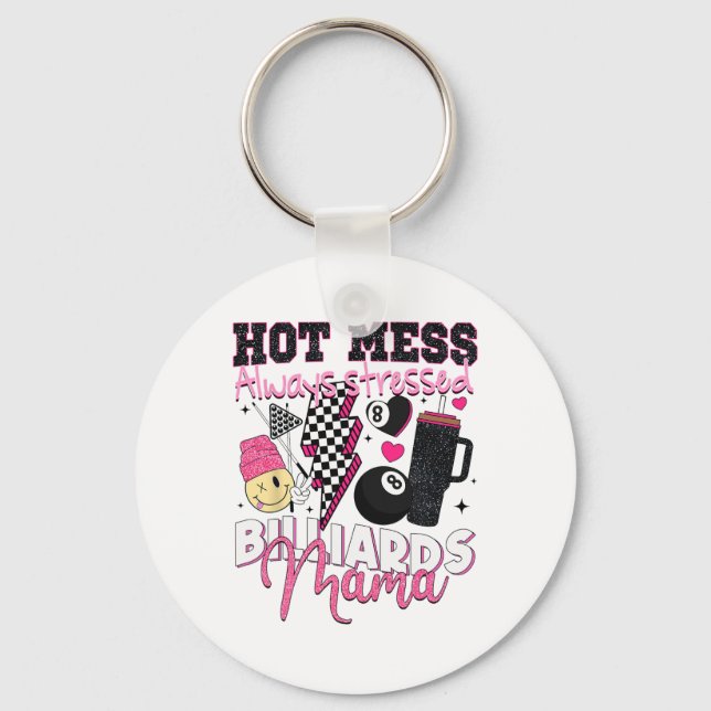 Hot Mess Always Stressed Billiards Mama Mother's D Key Ring (Front)