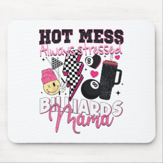 Hot Mess Always Stressed Billiards Mama Mother's D Mouse Pad