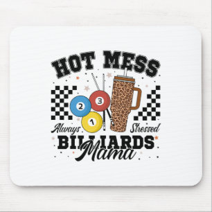 Hot Mess Always Stressed Billiards Mama Mother's D Mouse Pad