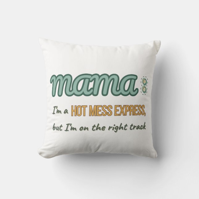 Hot Mess Express MaMa Cushion (Front)