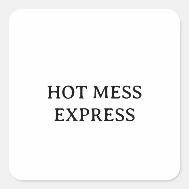 HOT MESS EXPRESS SQUARE STICKER (Front)
