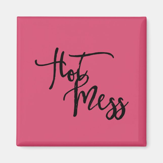Hot Mess Magnet (Front)