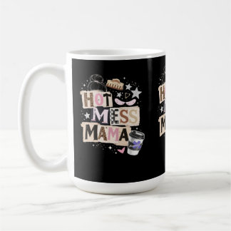 Hot mess mama coffee mug