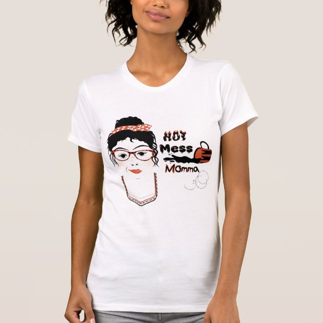 Hot Mess Momma T-Shirt (Front)