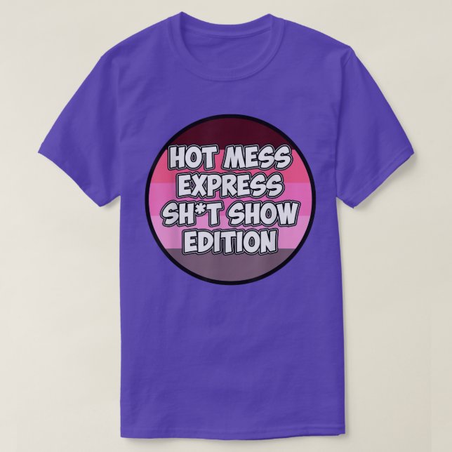 Hot Mess Sht Show Edition  T-Shirt (Design Front)