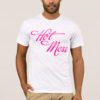 Hot Mess. T-Shirt