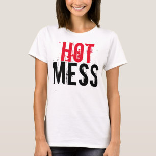 HOT MESS T-shirts