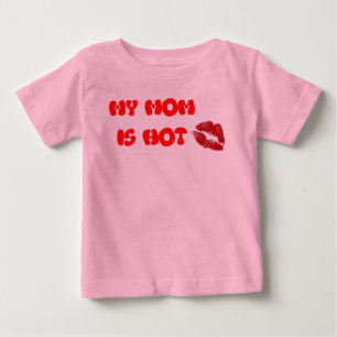 HOT MOM BABY T-Shirt