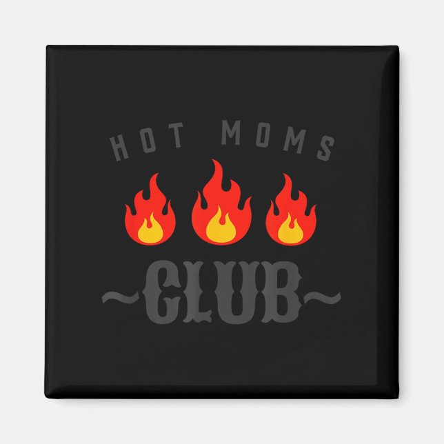 Hot Moms Club Funny New Mom Joke Quote Mother's Da Magnet (Front)