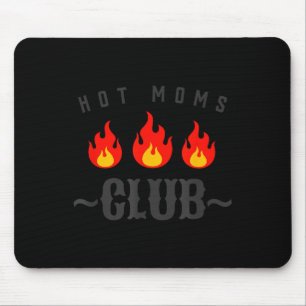 Hot Moms Club Funny New Mom Joke Quote Mother's Da Mouse Pad
