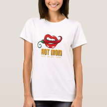 Hot Mum - Just so you know! - T-shirt