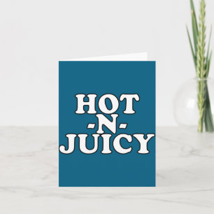 Hot N Juicy  Card