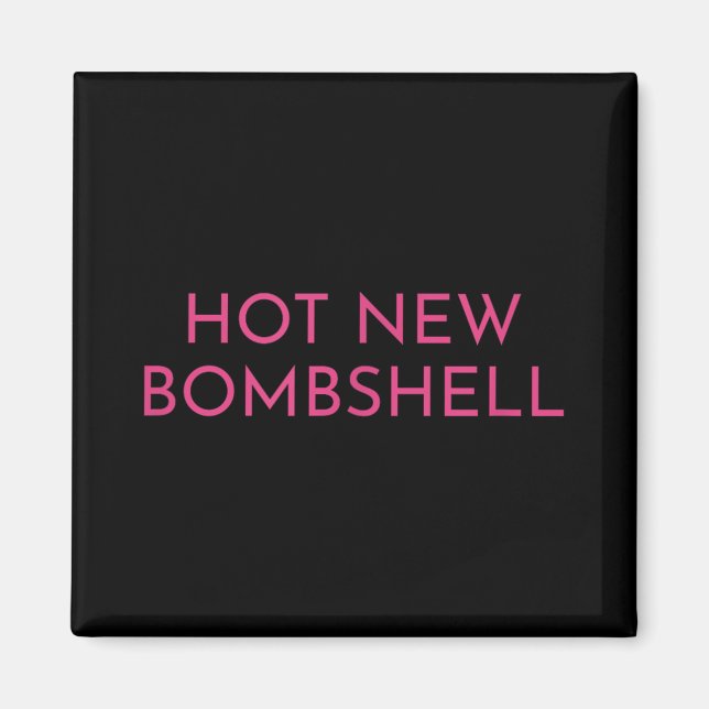 Hot New Bombshell  Magnet (Front)