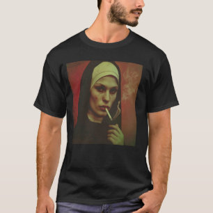 Hot nun smokes cigarette, Rebellious nun T-Shirt