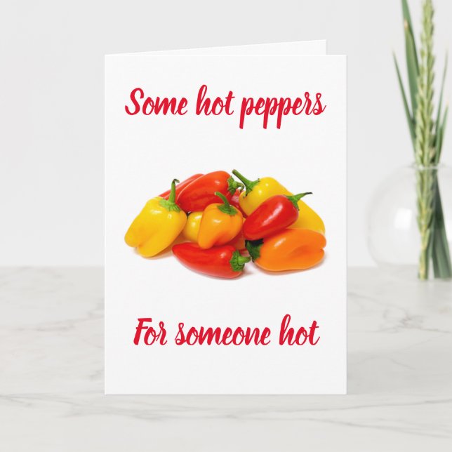 **HOT PEPPERS FOR SOMEONE HOT AND SWEET* BIRTHDAY CARD (Front)