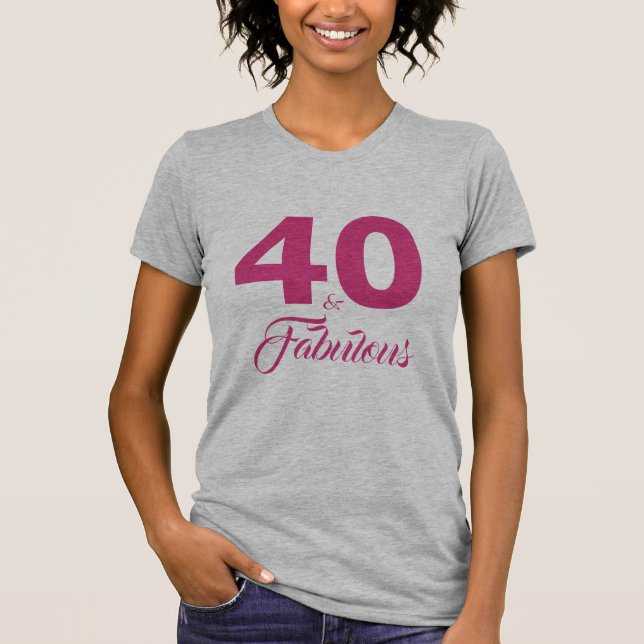 Hot Pink 40 and Fabulous 40th Birthday Gift T-Shirt (Front)