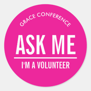 Hot Pink Ask Me I'm a Volunteer Classic Round Sticker